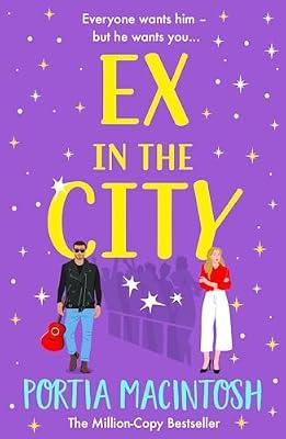 Ex in the City: A BRAND NEW gorgeously romantic, utterly hilarious, second-chance romantic comedy from BESTSELLER Portia MacIntosh for 2024 by MacIntosh, Portia | Paperback | Adult & Contemporary Romance