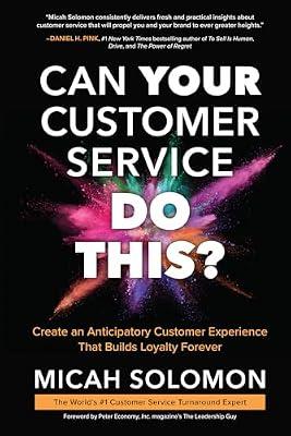Can Your Customer Service Do This?: Create an Anticipatory Customer Experience That Builds Loyalty Forever by Solomon, Micah | Hardcover | Business & Economics