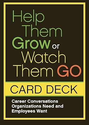 Help Them Grow or Watch Them Go Card Deck: Career Conversations Organizations Need and Employees Want by Giulioni, Julie Winkle; Kaye, Beverly | Cards | Business & Economics