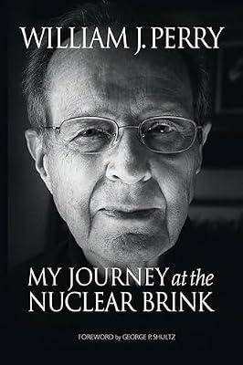 My Journey at the Nuclear Brink by Perry, William J. | Hardcover | Biography & Autobiography