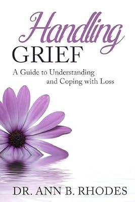 Handling Grief: A Guide to Understanding and Coping with Loss by Rhodes, Ann B | Paperback | Palliative Medicine