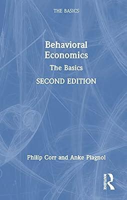 Behavioral Economics: The Basics by Corr, Philip; Plagnol, Anke | Hardcover | Business & Economics