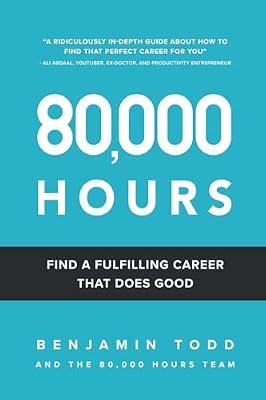 80,000 Hours: Find a fulfilling career that does good. by Todd, Benjamin | Paperback | Business & Economics
