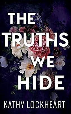 The Truths We Hide by Lockheart, Kathy | Hardcover | Adult & Contemporary Romance