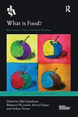 What is Food?: Researching a Topic with Many Meanings (Sociological Futures) | Paperback | Environmental Science