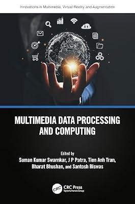 Multimedia Data Processing and Computing (Innovations in Multimedia, Virtual Reality and Augmentation) | Hardcover | Machine Learning