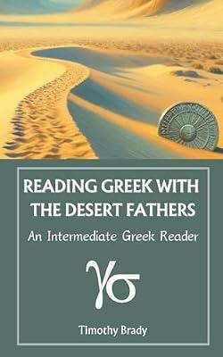 Reading Greek with the Desert Fathers: An Intermediate Greek Reader by Brady, Timothy | Paperback | Biblical Studies & Exegesis