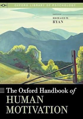 The Oxford Handbook of Human Motivation (Oxford Library of Psychology) by Richard M. Ryan; Henk Aarts; Mark D. Alicke | Paperback | Social