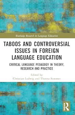 Taboos and Controversial Issues in Foreign Language Education: Critical Language Pedagogy in Theory, Research and Practice (Routledge Research in Language Education) | Paperback | Language Arts & Disciplines