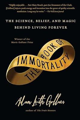 The Book of Immortality: The Science, Belief, and Magic Behind Living Forever by Gollner, Adam Leith | Paperback | Social Science