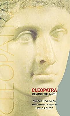 Cleopatra: Beyond the Myth by Chauveau, Michel | Hardcover | Biography & Autobiography