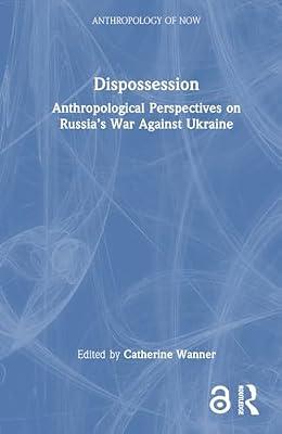Dispossession: Anthropological Perspectives on Russia’s War Against Ukraine (Anthropology of Now) | Hardcover | Regional