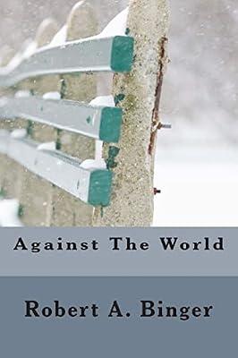 Against the World by Binger, Robert A. | Paperback | Fiction