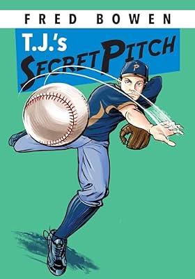 T.J.'s Secret Pitch by Bowen, Fred | Paperback | Juvenile Fiction