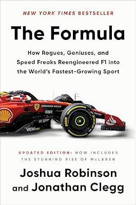 The Formula: How Rogues, Geniuses, and Speed Freaks Reengineered F1 into the World's Fastest-Growing Sport by Clegg, Jonathan; Robinson, Joshua | Hardcover | Sports & Recreation