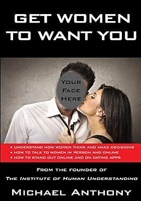 Get Women to Want You: How To Effortlessly Attract Women Into Your Life by Anthony, Michael | Paperback | Health & Fitness