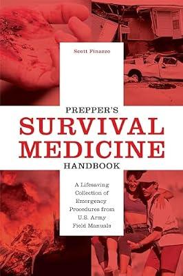 Prepper's Survival Medicine Handbook: A Lifesaving Collection of Emergency Procedures from U.S. Army Field Manuals by Finazzo, Scott | Paperback | Reference Works