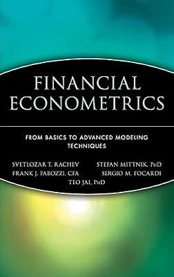 Financial Econometrics: From Basics to Advanced Modeling Techniques: 150 (Frank J. Fabozzi Series) by Fabozzi, Frank J.; Rachev, Svetlozar T.; Focardi, Sergio M.; Mittnik, Stefan; Jasic, Teo | Hardcover | Business & Economics