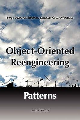 Object-Oriented Reengineering Patterns by Nierstrasz, Oscar M.; Ducasse, Stephane; Demeyer, Serge | Paperback | Information Technology: General Issues