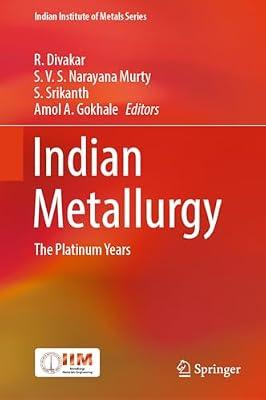 Indian Metallurgy: The Platinum Years (Indian Institute of Metals Series) | Hardcover | Metals Technology