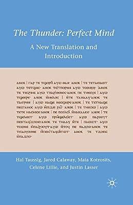 The Thunder: Perfect Mind - a New Translation and Introduction by H. Taussig; J. Lasser; M. Kotrosits; C. Lillie; J. Calaway | Paperback | Religion