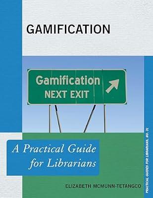 Gamification: A Practical Guide for Librarians: 31 by Mcmunn-tetangco, Elizabeth | Paperback | Language Arts & Disciplines