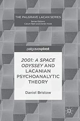2001: A Space Odyssey and Lacanian Psychoanalytic Theory (The Palgrave Lacan Series) by Daniel Bristow | Hardcover | Psychological Methodology
