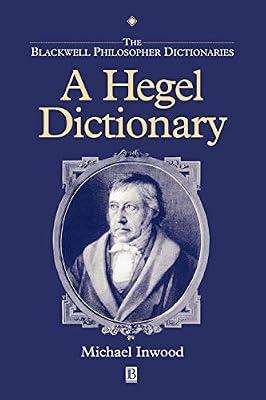 A Hegel Dictionary: 1 (Blackwell Philosopher Dictionaries) by Inwood, Michael | Paperback | Philosophy