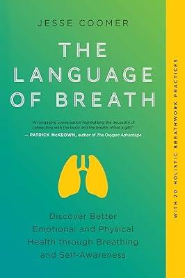 The Language of Breath: Discover Better Emotional and Physical Health Through Breathing and Self-Awareness by Coomer, Jesse | Paperback | Self-Help