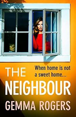 The Neighbour: A page-turning thriller from Gemma Rogers, author of The Feud by Rogers, Gemma | Paperback | Thriller