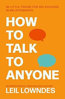 How to Talk to Anyone: 92 Little Tricks for Big Success in Relationships by Leil Lowndes | Paperback | Emotions And Emotional Intelligence