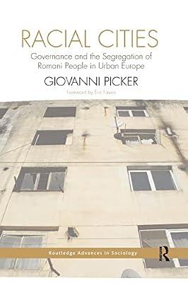 Racial Cities: Governance and the Segregation of Romani People in Urban Europe (Routledge Advances in Sociology) by Picker, Giovanni | Paperback | Social Science