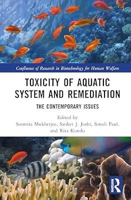 TOXICITY OF AQUATIC SYSTEM AND REMEDIATION THE CONTEMPORARY ISSUES (HB 2024) (Confluence of Research in Biotechnology for Human Welfare) | Hardcover | Waste Treatment And Disposal