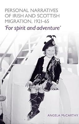 Personal Narratives of Irish and Scottish Migration, 1921-65: For Spirit and Adventure by Mccarthy, Angela | Paperback | History