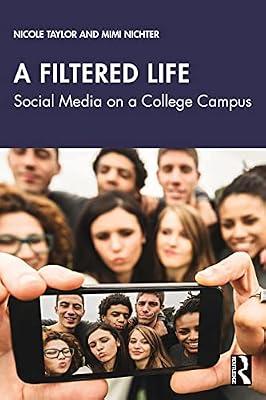 A Filtered Life: Social Media on a College Campus by Nichter, Mimi; Taylor, Nicole | Paperback | Social Science