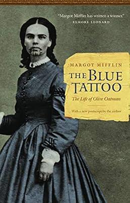 The Blue Tattoo: The Life of Olive Oatman (Women in the West) by Mifflin, Margot | Paperback | Biography: Historical