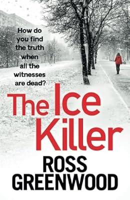 The Ice Killer: A gripping, chilling crime thriller that you won't be able to put down (The DI Barton Series, 3) by Greenwood, Ross | Paperback | Crime & Mystery