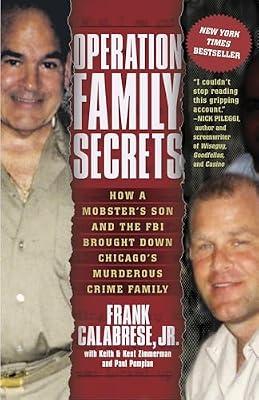 Operation Family Secrets: How a Mobster's Son and the FBI Brought Down Chicago's Murderous Crime Family by Zimmerman, Keith; Pompian, Paul; Calabrese Jr., Frank; Zimmerman, Kent | Paperback | True Crime