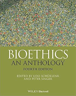 BIOETHICS: AN ANTHOLOGY, FOURTH EDITION (Blackwell Philosophy Anthologies) | Paperback | Medical
