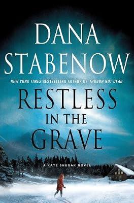 Restless in the Grave (Kate Shugak Novels) by Stabenow, Dana | Hardcover | Fiction