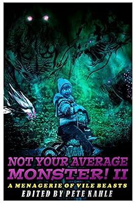 Not Your Average Monster, Vol. 2: A Menagerie of Vile Beasts by Taff, John F D; Barber, Richard Farren; Friday, Wednesday Lee | Paperback | Fiction
