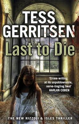 Last to Die: (Rizzoli & Isles series 10) by Gerritsen, Tess | Paperback | Crime & Mystery