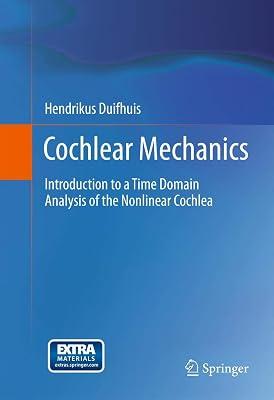 Cochlear Mechanics: Introduction to a Time Domain Analysis of the Nonlinear Cochlea by Duifhuis, Hendrikus | Hardcover | Neurosciences 2