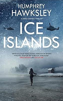 Ice Islands: 4 (A Rake Ozenna Thriller) by Hawksley, Humphrey | Hardcover | Fiction