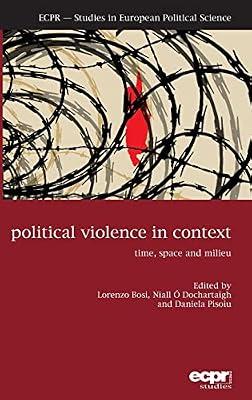 Political Violence in Context: Time, Space and Milieu | Hardcover | Political Subversion