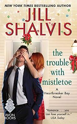 The Trouble with Mistletoe by Shalvis, Jill | Mass_Market | Fiction
