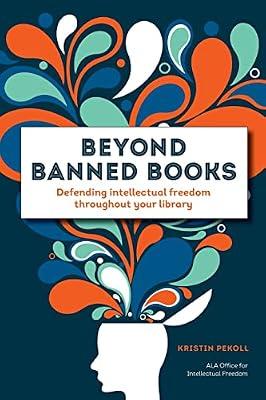 Beyond Banned Books: Defending Intellectual Freedom Throughout Your Library by Pekoll, Kristin | Paperback | Language Arts & Disciplines