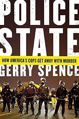 Police State: How America's Cops Get Away with Murder by Spence, Gerry | Paperback | Political Science
