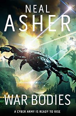 War Bodies: An action-packed, apocalyptic, sci-fi adventure by Asher, Neal | Hardcover | Science Fiction