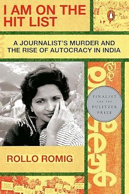I AM ON THE HIT LIST: A Journalist's Murder and the Rise of Autocracy in India by Romig, Rollo | Paperback | True Crime